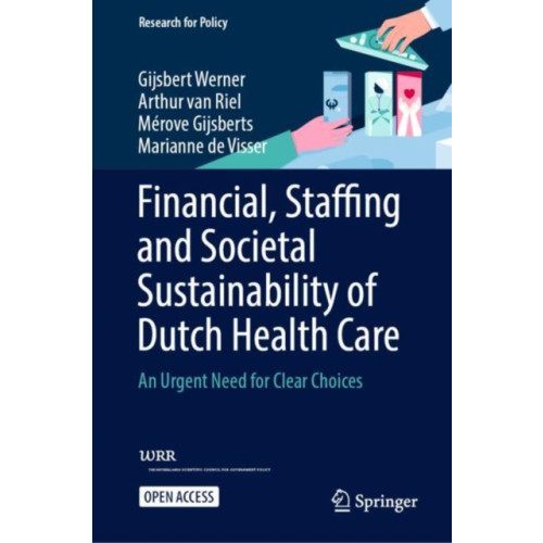 Springer International Publishing AG Financial, Staffing and Societal Sustainability of Dutch Health Care (inbunden, eng)