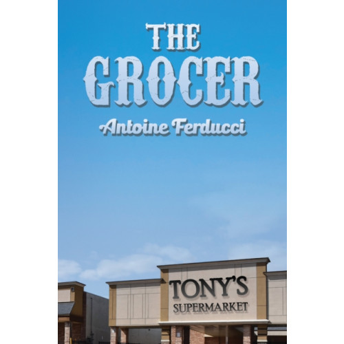 Austin Macauley Publishers LLC The Grocer (inbunden, eng)