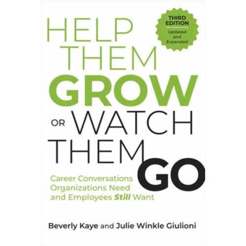 Berrett-Koehler Publishers Help Them Grow or Watch Them Go, Third Edition (häftad, eng)