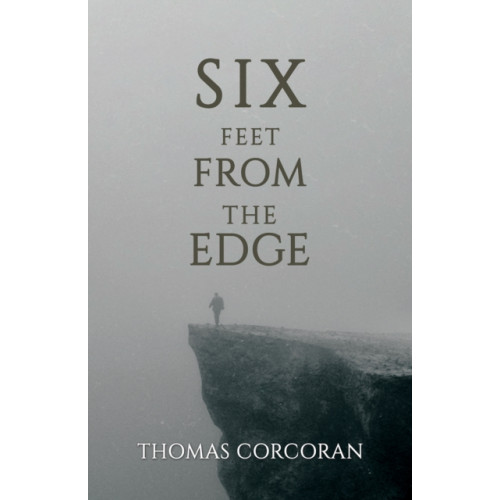 Austin Macauley Publishers LLC Six Feet from the Edge (inbunden, eng)