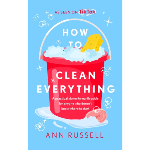 Headline Publishing Group How to Clean Everything (häftad, eng)