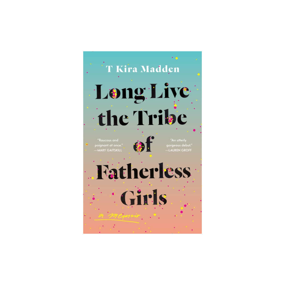 Produktbild för Long Live the Tribe of Fatherless Girls (häftad, eng)