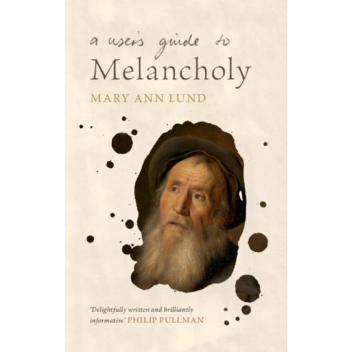 Cambridge University Press A User's Guide to Melancholy (inbunden, eng)