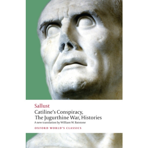 Oxford University Press Catiline's Conspiracy, The Jugurthine War, Histories (häftad, eng)