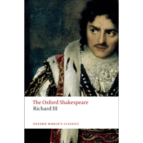 Oxford University Press The Tragedy of King Richard III: The Oxford Shakespeare (häftad, eng)