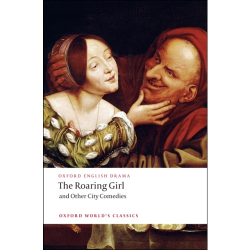 Oxford University Press The Roaring Girl and Other City Comedies (häftad, eng)