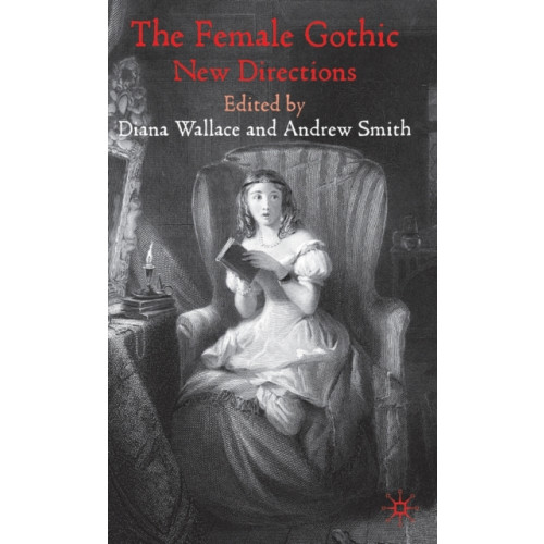 Palgrave macmillan The Female Gothic (inbunden, eng)