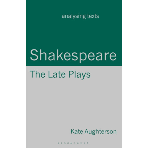 Bloomsbury Publishing PLC Shakespeare: The Late Plays (häftad, eng)