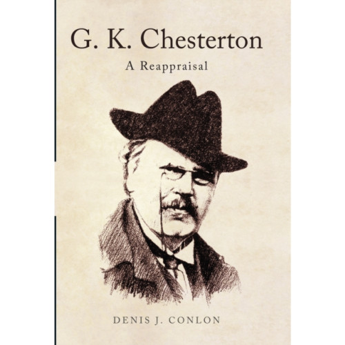 Methuen Publishing Ltd G K Chesterton: a Reappraisal (inbunden, eng)