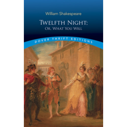 Dover publications inc. Twelfth Night: or What You Will (häftad, eng)