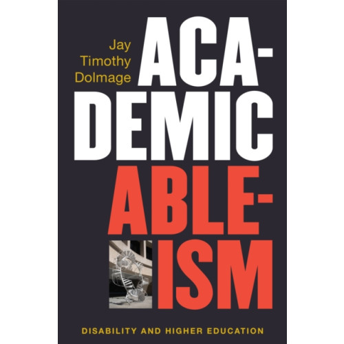 The University of Michigan Press Academic Ableism (häftad, eng)