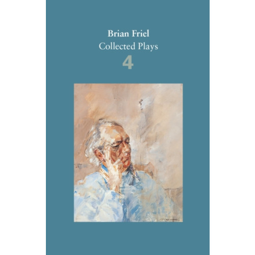 Faber & Faber Brian Friel: Collected Plays – Volume 4 (häftad, eng)