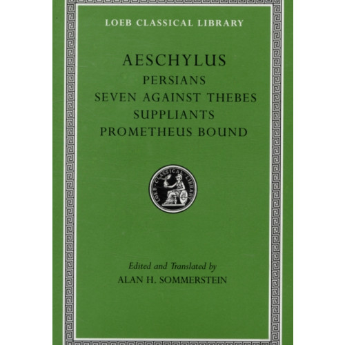 Harvard university press Persians. Seven against Thebes. Suppliants. Prometheus Bound (inbunden, eng)