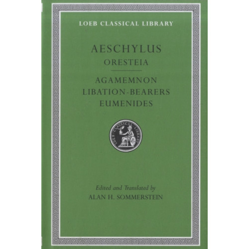 Harvard university press Oresteia: Agamemnon. Libation-Bearers. Eumenides (inbunden, eng)