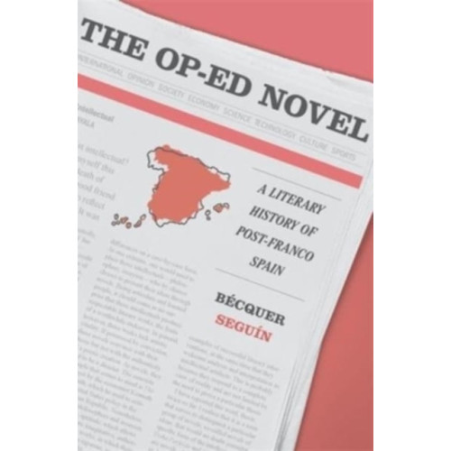 Harvard university press The Op-Ed Novel (inbunden, eng)