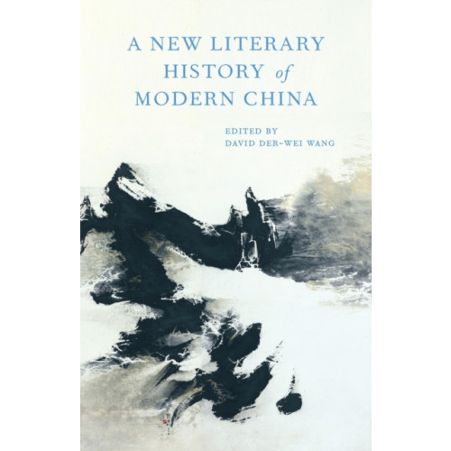 Harvard university press A New Literary History of Modern China (inbunden, eng)