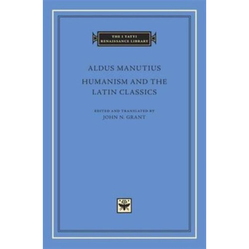 Harvard university press Humanism and the Latin Classics (inbunden, eng)