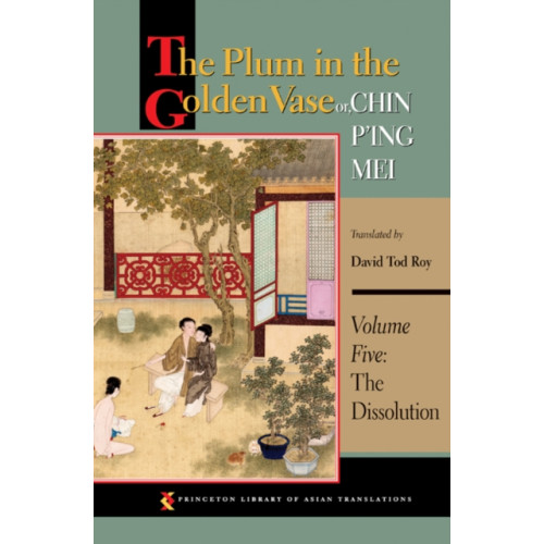 Princeton University Press The Plum in the Golden Vase or, Chin P'ing Mei, Volume Five (häftad, eng)