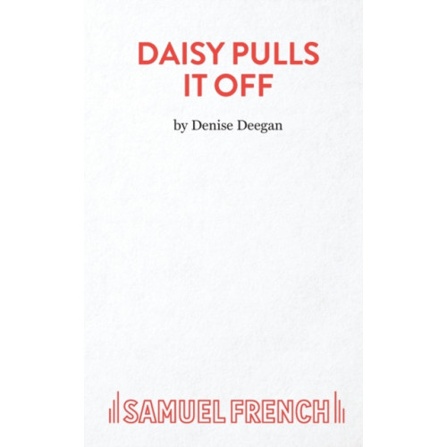 Samuel French Ltd Daisy Pulls it Off (häftad, eng)
