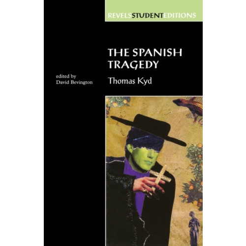Manchester university press The Spanish Tragedy (Revels Student Edition) (häftad, eng)