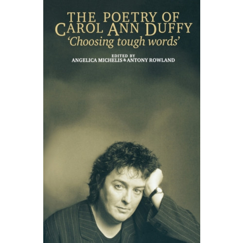 Manchester university press The Poetry of Carol Ann Duffy (häftad, eng)