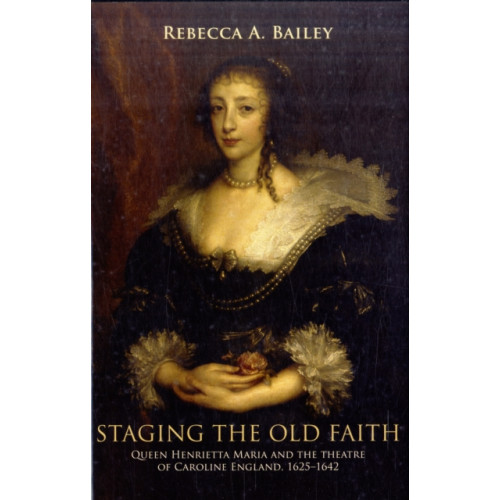 Manchester university press Staging the Old Faith (inbunden, eng)