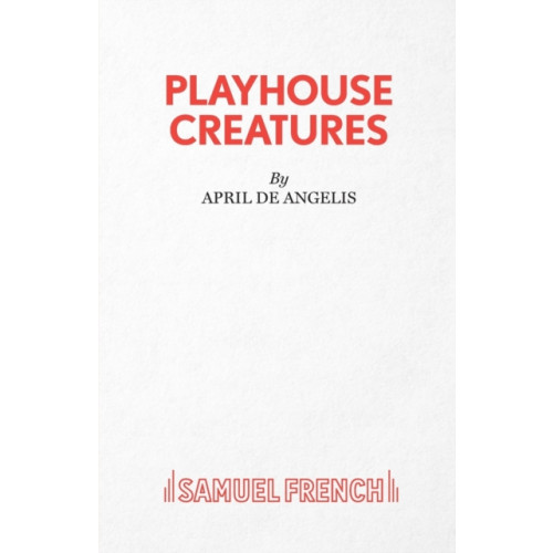 Samuel French Ltd Playhouse Creatures (häftad, eng)