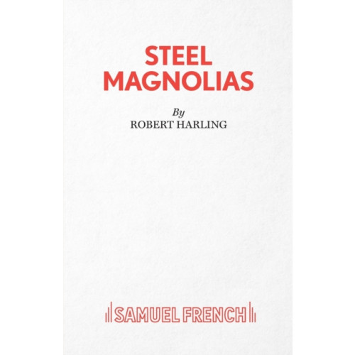 Samuel French Ltd Steel Magnolias (häftad, eng)