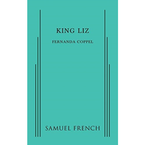 Samuel French Ltd King Liz (häftad, eng)