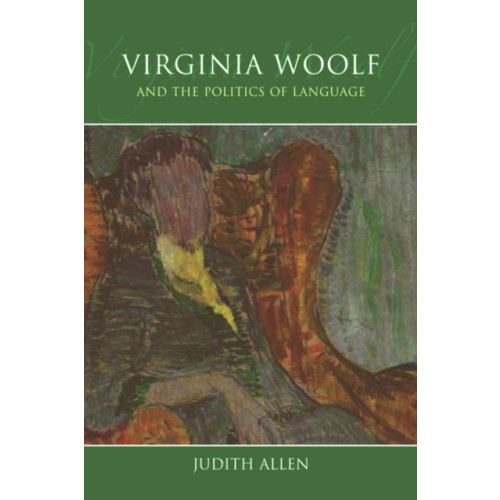 Edinburgh university press Virginia Woolf and the Politics of Language (häftad, eng)