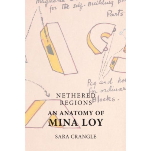 Edinburgh university press Nethered Regions   an Anatomy of Mina Loy (inbunden, eng)