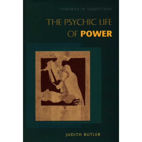 Stanford university press The Psychic Life of Power (häftad, eng)