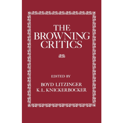 The University Press of Kentucky The Browning Critics (häftad, eng)