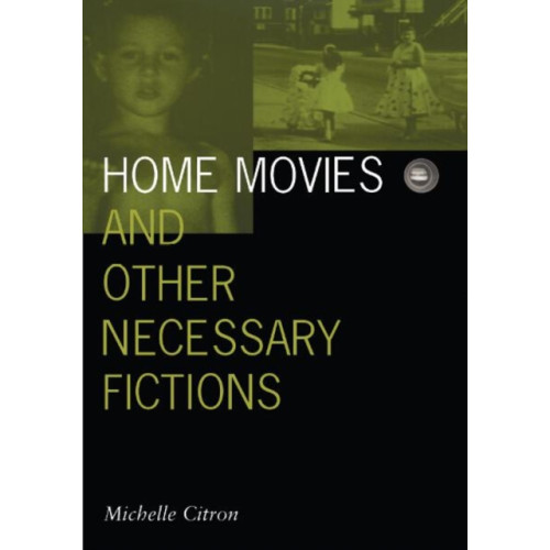 University of Minnesota Press Home Movies and Other Necessary Fictions (häftad, eng)