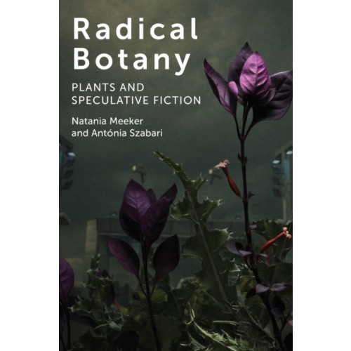 Fordham university press Radical Botany (häftad, eng)