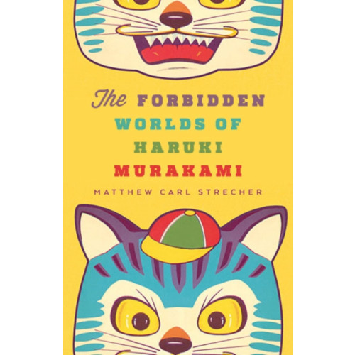 University of Minnesota Press The Forbidden Worlds of Haruki Murakami (häftad, eng)