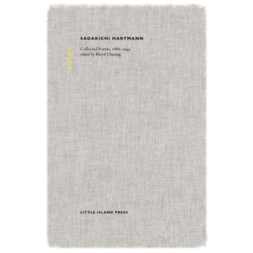 Carcanet Press Ltd Sadakichi Hartmann: Collected Poems, 1886-1944 (inbunden, eng)