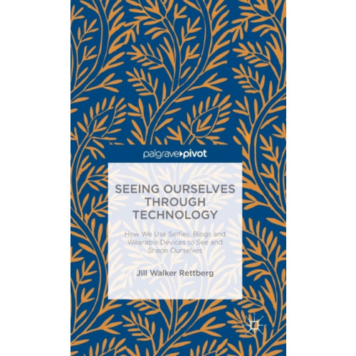 Palgrave macmillan Seeing Ourselves Through Technology (inbunden, eng)