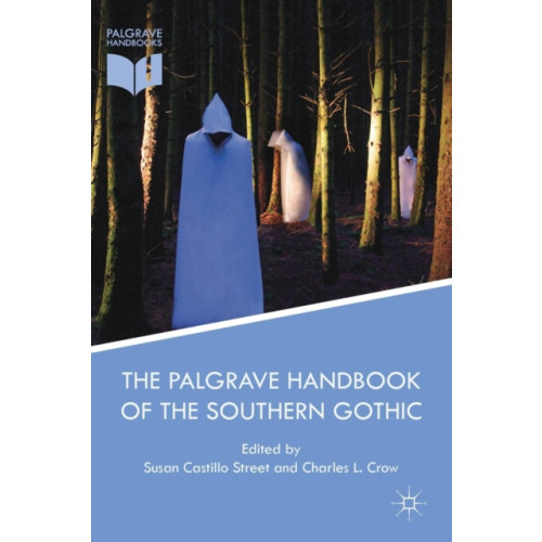 Palgrave macmillan The Palgrave Handbook of the Southern Gothic (häftad, eng)