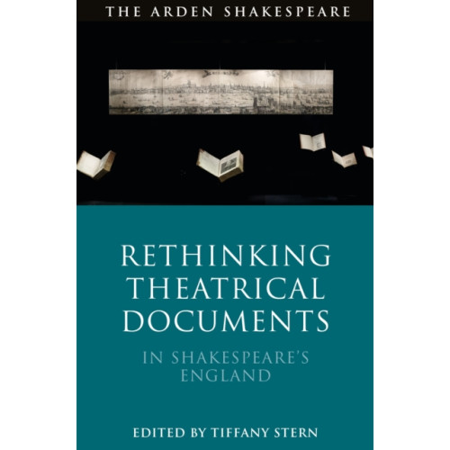 Rethinking Theatrical Documents in Shakespeare’s England , Bloomsbury Publishing PLC (häftad, english)