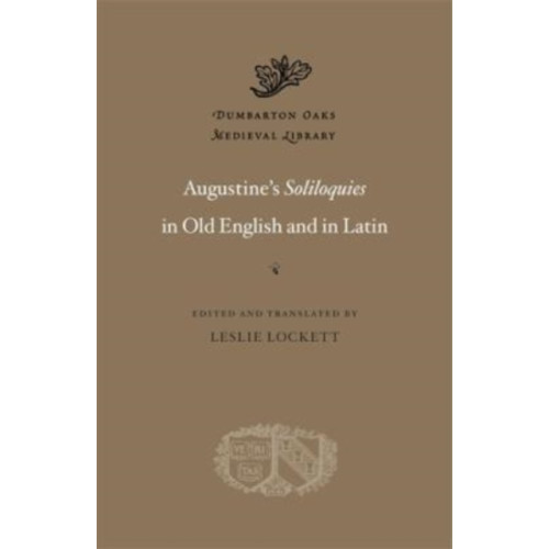 Harvard university press Augustine’s Soliloquies in Old English and in Latin (inbunden, eng)