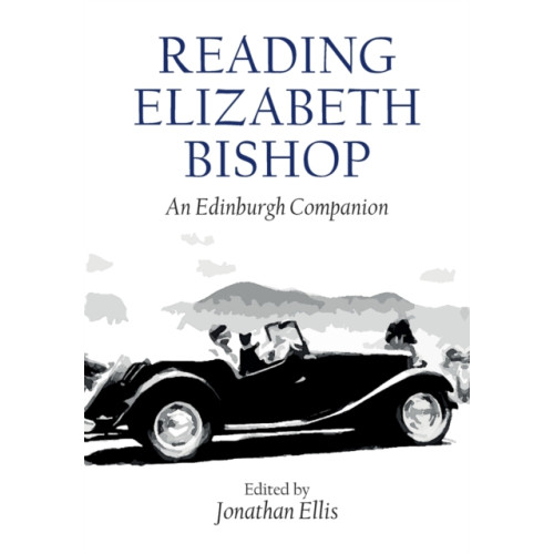 Edinburgh university press Reading Elizabeth Bishop (häftad, eng)