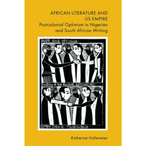 Edinburgh university press African Literature and Us Empire (inbunden, eng)