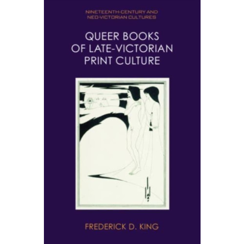 Edinburgh university press Queer Books of Late Victorian Print Culture (inbunden, eng)