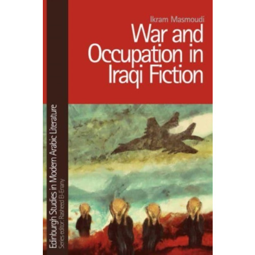 Edinburgh university press War and Occupation in Iraqi Fiction (häftad, eng)