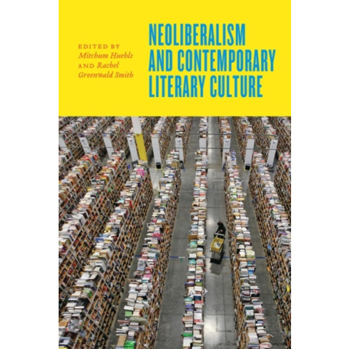 Johns Hopkins University Press Neoliberalism and Contemporary Literary Culture (häftad, eng)