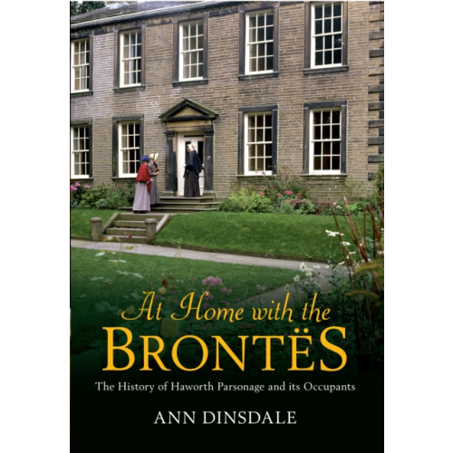 Amberley Publishing At Home with the Brontes (häftad, eng)
