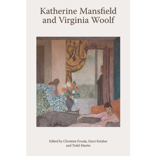 Edinburgh university press Katherine Mansfield and Virginia Woolf (häftad, eng)