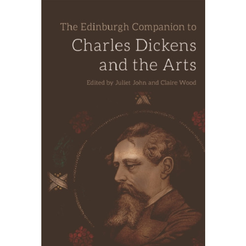 Edinburgh university press The Edinburgh Companion to Charles Dickens and the Arts (inbunden, eng)