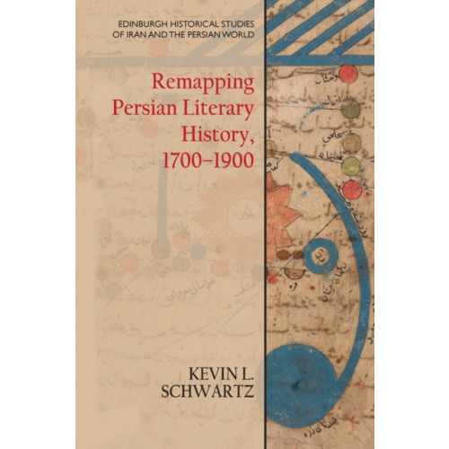 Edinburgh university press Remapping Persian Literary History, 1700-1900 (häftad, eng)